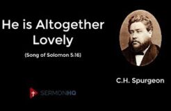 He is Altogether Lovely (Spurgeon Sermon)