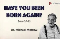 Have You Been Born Again? (Michael Morrow)